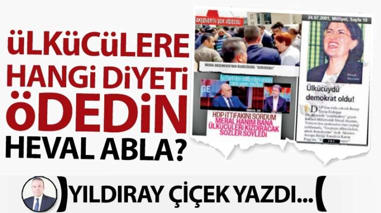 Ülkücülere hangi diyeti ödedin Heval Abla?