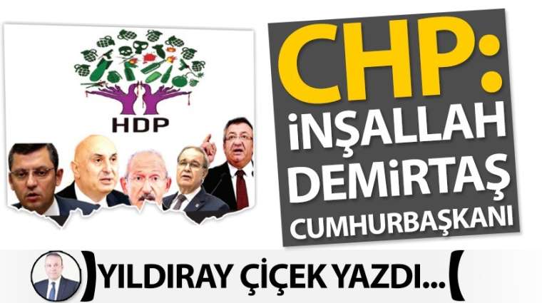 CHP: İnşallah Demirtaş Cumhurbaşkanı seçilir