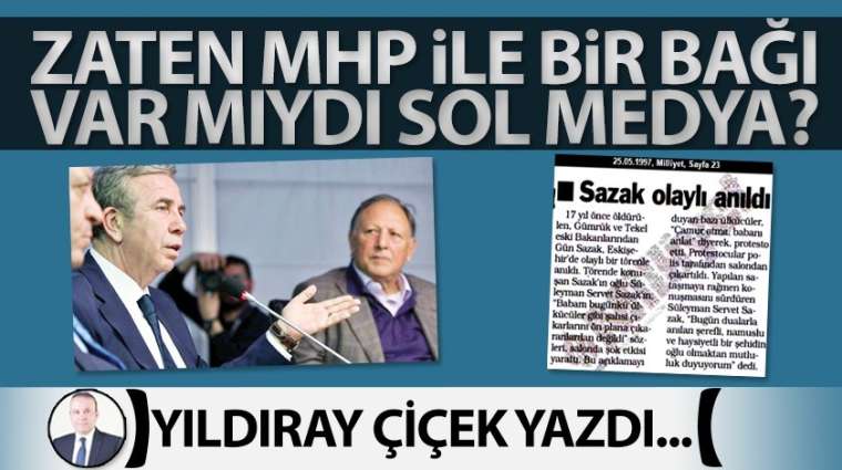 Zaten MHP ile bir bağı var mıydı sol medya?