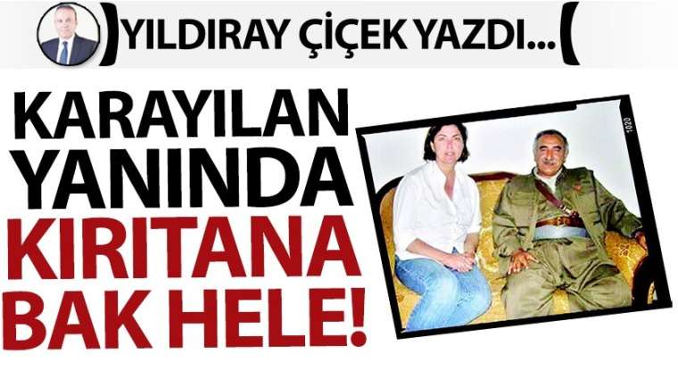 Karayılan yanında kırıtana bak hele!