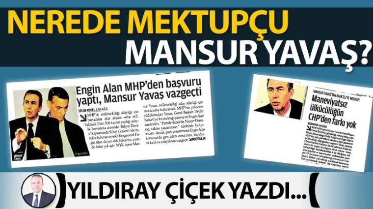 Nerede mektupçu Mansur Yavaş?