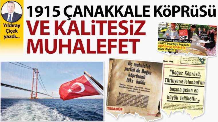 1915 Çanakkale Köprüsü ve kalitesiz muhalefet