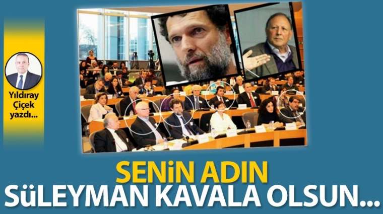 Senin adın Süleyman Kavala olsun...