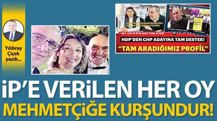 İP'e verilen her oy Mehmetçiğe kurşundur!