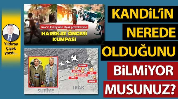 Kandil'in nerede olduğunu bilmiyor musunuz?