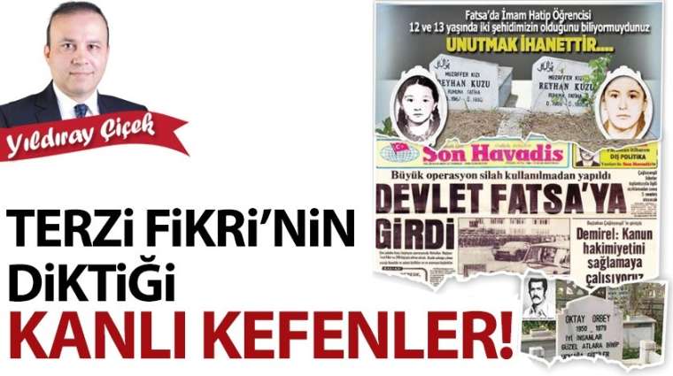 Terzi Fikri'nin diktiği kanlı kefenler!