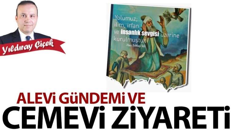 Alevi gündemi ve Cemevi ziyareti