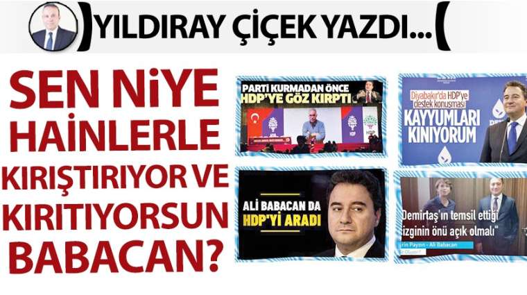 Sen niye hainlerle kırıştırıyor ve kırıtıyorsun Babacan?