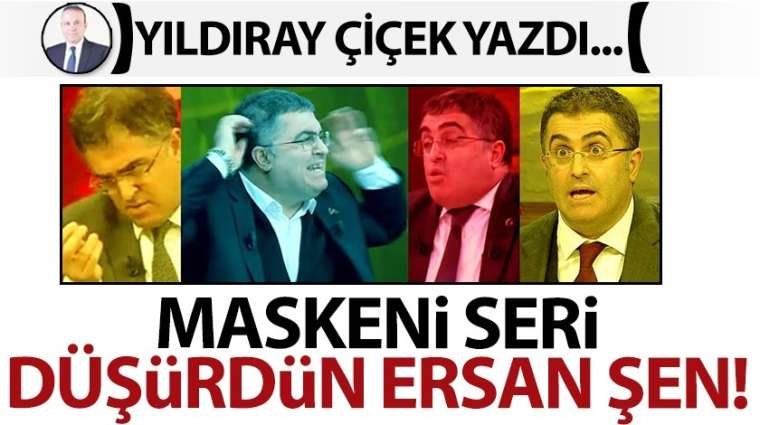 Maskeni seri düşürdün Ersan Şen!