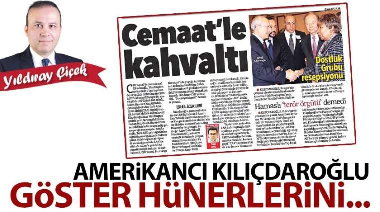 Amerikancı Kılıçdaroğlu göster hünerlerini...