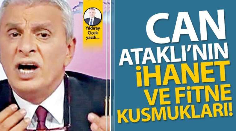 Can Ataklı'nın ihanet ve fitne kusmukları!