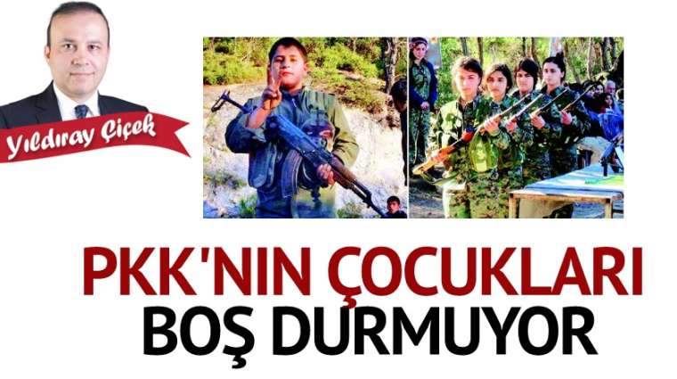 PKK'nın çocukları boş durmuyor!