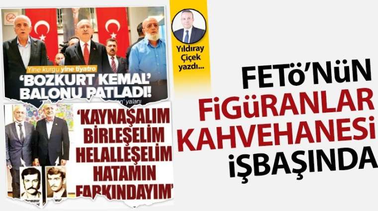 FETÖ'nün figüranlar kahvehanesi işbaşında