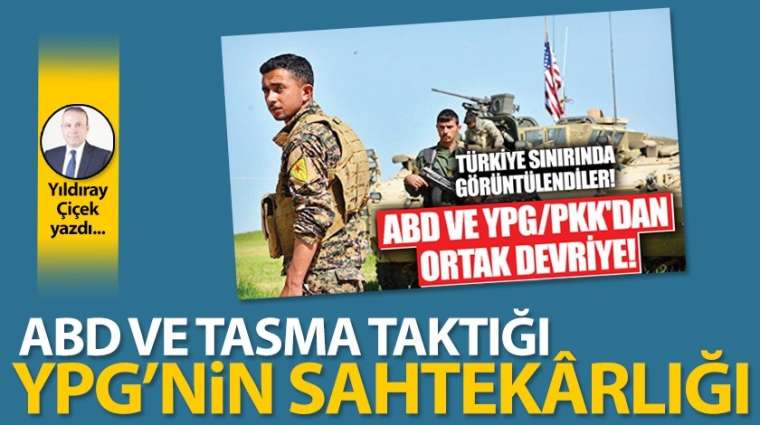 ABD ve tasma taktığı YPG'nin sahtekârlığı