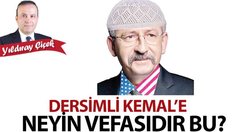 Dersimli Kemal'e neyin vefasıdır bu?