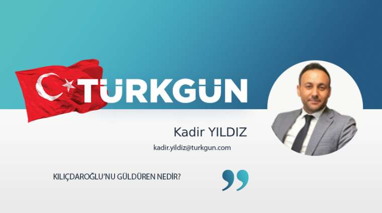 Kılıçdaroğlu'nu güldüren nedir?