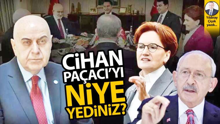 Cihan Paçacı’yı niye yediniz?