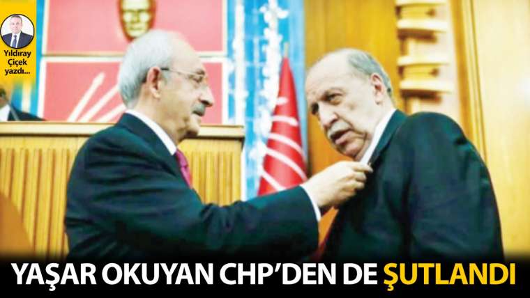 Yaşar Okuyan CHP’den de şutlandı