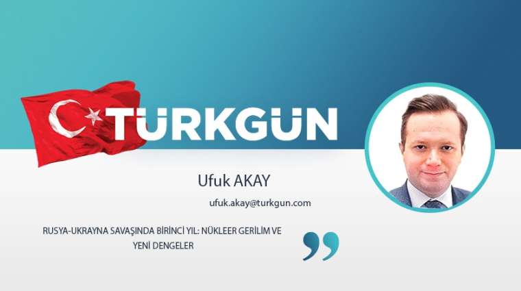 Rusya-Ukrayna savaşında birinci yıl: Nükleer gerilim ve yeni dengeler