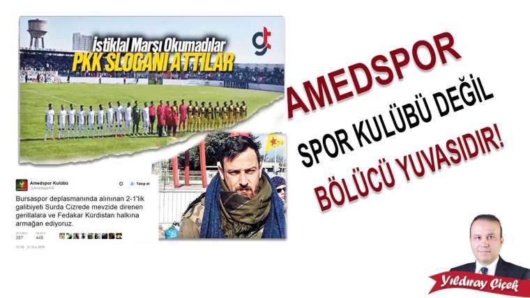 Amedspor spor kulübü değil, bölücü yuvasıdır