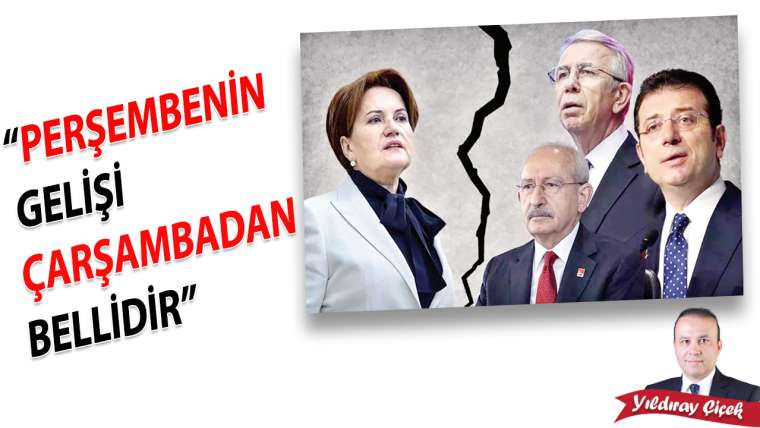 "Perşembe'nin gelişi çarşambadan bellidir"