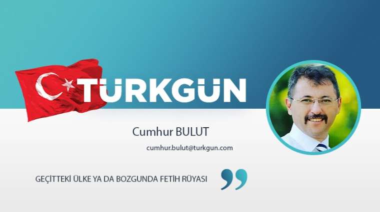 Geçitteki ülke ya da bozgunda fetih rüyası