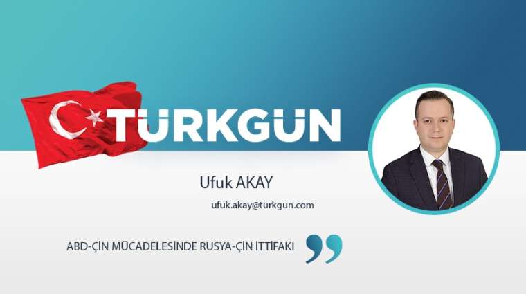 ABD-Çin mücadelesinde Rusya-Çin ittifakı