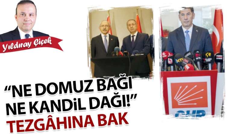 “Ne domuz bağı, ne Kandil dağı!” Tezgâhına bak