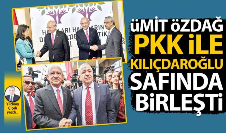 Ümit Özdağ, PKK ile Kılıçdaroğlu safında birleşti
