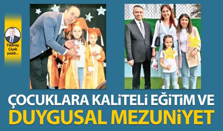 Çocuklara kaliteli eğitim ve duygusal mezuniyet