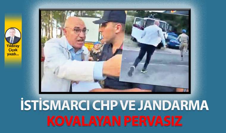 İstismarcı CHP ve jandarma kovalayan pervasız