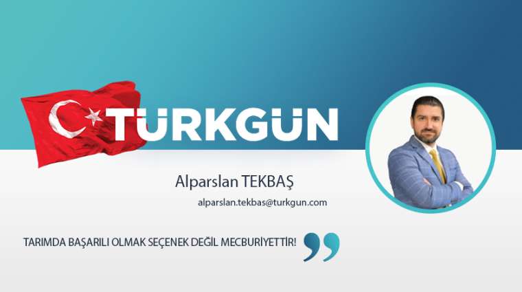 Tarımda başarılı olmak seçenek değil mecburiyettir!