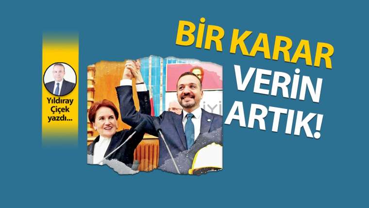 Bir karar verin artık!