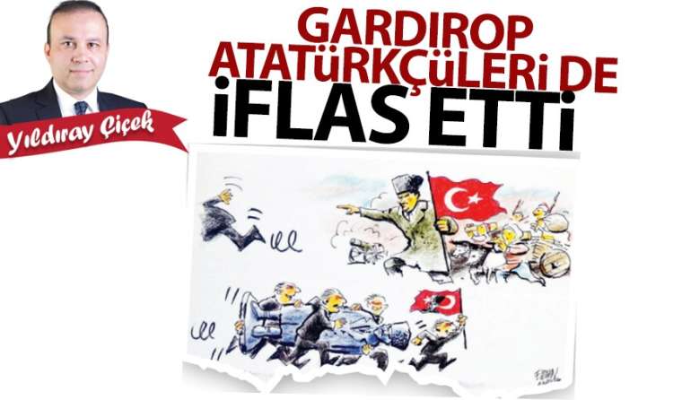 Gardırop Atatürkçüleri de iflas etti