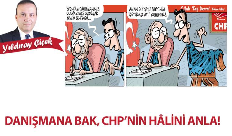 Danışmana bak, CHP'nin hâlini anla!