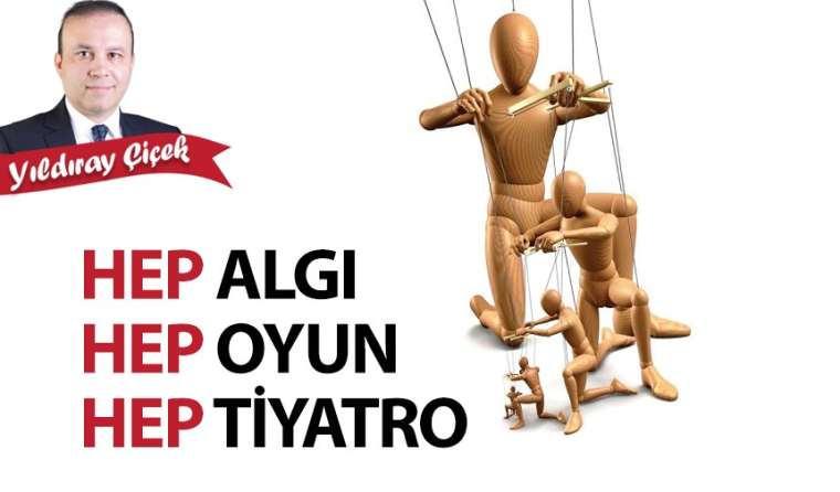 Hep algı, hep oyun, hep tiyatro