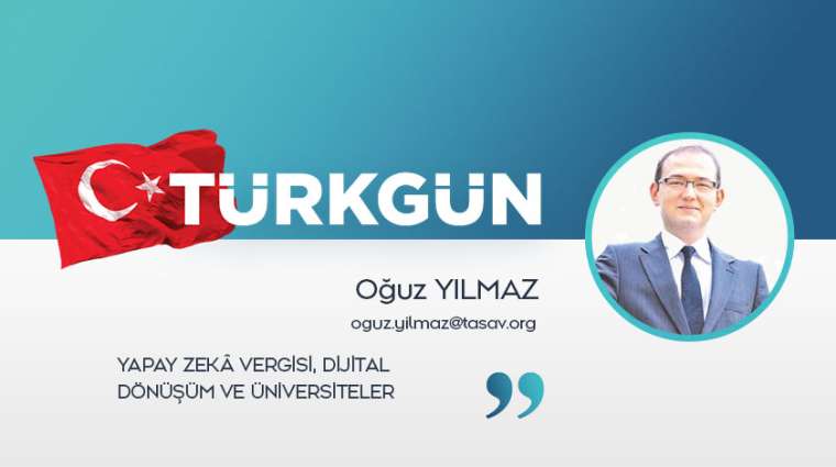 Yapay zekâ vergisi, dijital dönüşüm ve üniversiteler