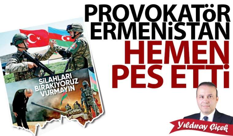 Provokatör Ermenistan hemen pes etti