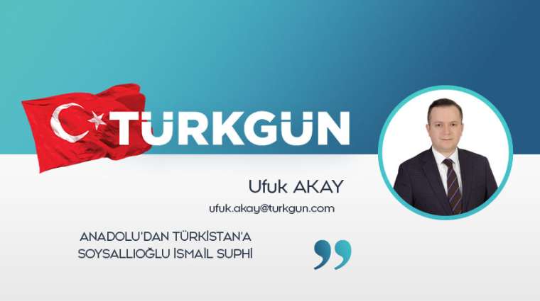 Anadolu’dan Türkistan’a Soysallıoğlu İsmail Suphi