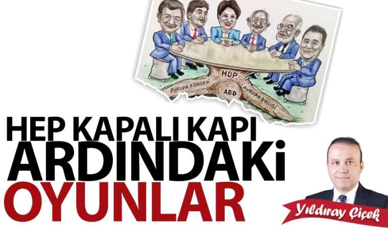 Hep kapalı kapı ardındaki oyunlar