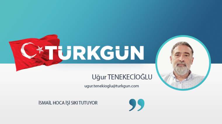 İsmail hoca işi sıkı tutuyor