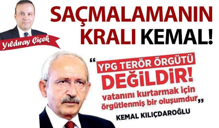 Saçmalamanın kralı Kemal!