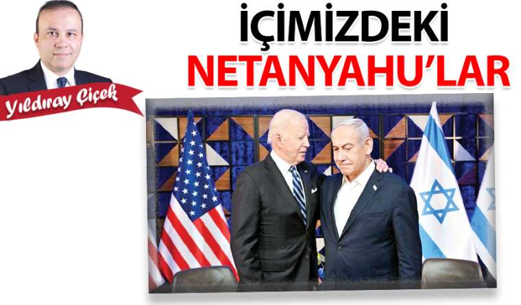 İçimizdeki Netanyahu'lar