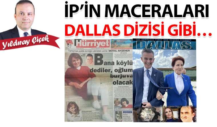 İP’in maceraları Dallas dizisi gibi…