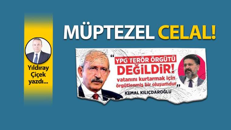 Müptezel Celal!