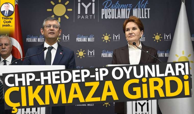 CHP-HEDEP-İP oyunları çıkmaza girdi