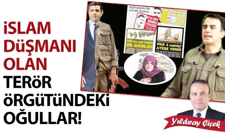 İslam düşmanı olan terör örgütündeki oğullar!