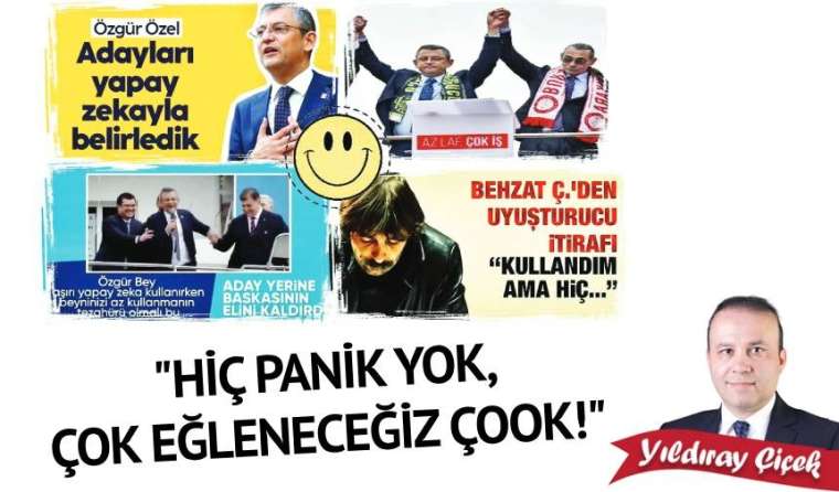 "Hiç panik yok, çok eğleneceğiz çook!"