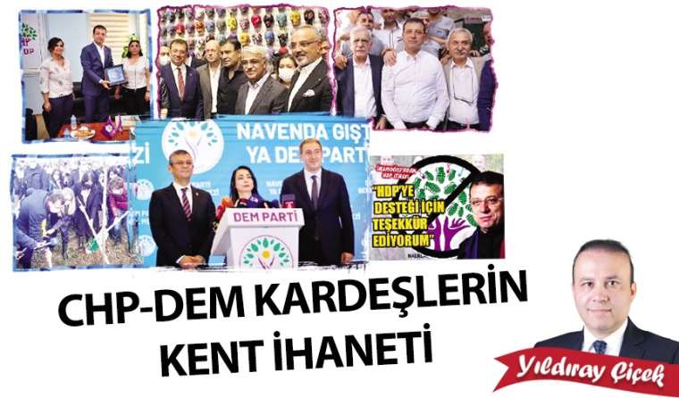 CHP-DEM kardeşlerin kent ihaneti