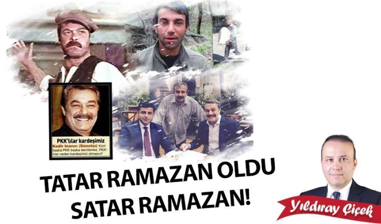 Tatar Ramazan oldu Satar Ramazan!